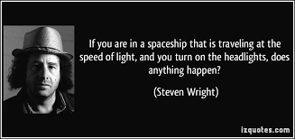 Quote If You Are In Spaceship That Is Traveling At The Speed Of ...